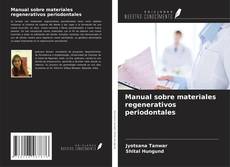 Borítókép a  Manual sobre materiales regenerativos periodontales - hoz