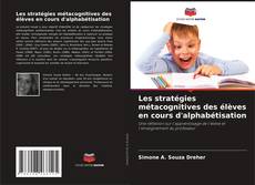 Copertina di Les stratégies métacognitives des élèves en cours d'alphabétisation