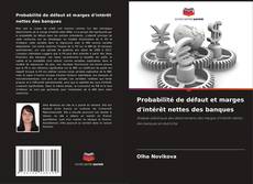 Probabilité de défaut et marges d'intérêt nettes des banques的封面