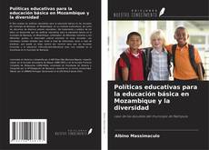 Bookcover of Políticas educativas para la educación básica en Mozambique y la diversidad