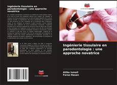 Buchcover von Ingénierie tissulaire en parodontologie : une approche novatrice