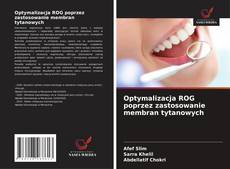 Optymalizacja ROG poprzez zastosowanie membran tytanowych的封面