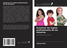 Обложка Examinar los logros profesionales de las minorías