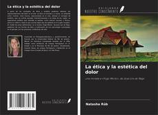 Обложка La ética y la estética del dolor