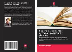 Portada del libro de Seguro de acidentes privado - cobertura sim/não