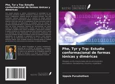 Bookcover of Phe, Tyr y Trp: Estudio conformacional de formas iónicas y diméricas