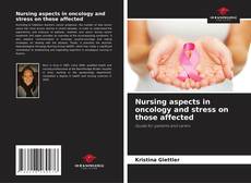 Buchcover von Nursing aspects in oncology and stress on those affected