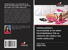Bookcover of FORMULAZIONE E VALUTAZIONE DI UN SIERO POLIFUNZIONALE PER LA CRESCITA DEI CAPELLI SUL CUOIO CAPELLUTO