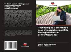 Capa do livro de Technologies d'emballage sous atmosphère modifiée biodégradables et conventionnelles 