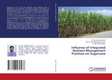 Capa do livro de Influence of Integrated Nutrient Management Practices on Sugarcane 