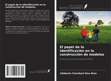 Couverture de El papel de la identificación en la construcción de modelos