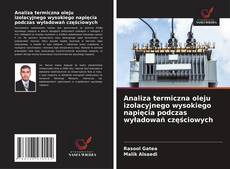Analiza termiczna oleju izolacyjnego wysokiego napięcia podczas wyładowań częściowych的封面