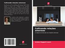 Portada del libro de Cultivando relações amorosas