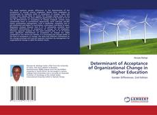 Bookcover of Determinant of Acceptance of Organizational Change in Higher Education