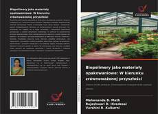 Capa do livro de Biopolimery jako materiały opakowaniowe: W kierunku zrównoważonej przyszłości 