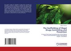 Portada del libro de The Scaffolding of Illegal Drugs Controlling and Prevention