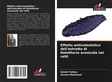 Buchcover von Effetto anticolestatico dell'estratto di Holothuria arenicola nei ratti