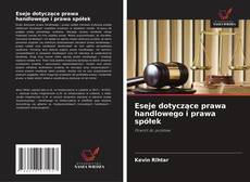 Copertina di Eseje dotyczące prawa handlowego i prawa spółek