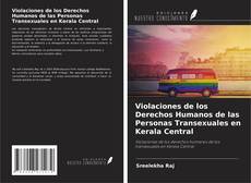 Bookcover of Violaciones de los Derechos Humanos de las Personas Transexuales en Kerala Central