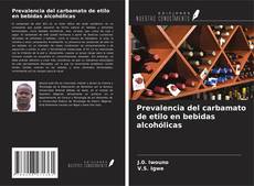 Portada del libro de Prevalencia del carbamato de etilo en bebidas alcohólicas