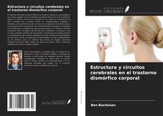 Обложка Estructura y circuitos cerebrales en el trastorno dismórfico corporal