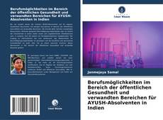 Buchcover von Berufsmöglichkeiten im Bereich der öffentlichen Gesundheit und verwandten Bereichen für AYUSH-Absolventen in Indien