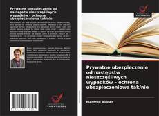 Bookcover of Prywatne ubezpieczenie od następstw nieszczęśliwych wypadków – ochrona ubezpieczeniowa tak/nie