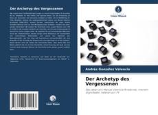 Borítókép a  Der Archetyp des Vergessenen - hoz