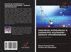 Buchcover von Interakcje molekularne w roztworach acyrlamidu - badanie ultradźwiękowe