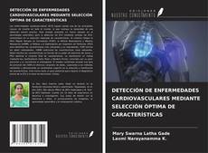 DETECCIÓN DE ENFERMEDADES CARDIOVASCULARES MEDIANTE SELECCIÓN ÓPTIMA DE CARACTERÍSTICAS的封面