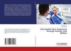 Oral Health Care: Pregnancy through Infancy. 2nd Edition的封面