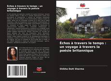 Portada del libro de Échos à travers le temps : un voyage à travers la poésie britannique