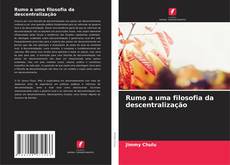 Couverture de Rumo a uma filosofia da descentralização