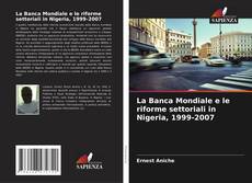 Buchcover von La Banca Mondiale e le riforme settoriali in Nigeria, 1999-2007