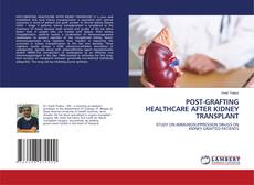 POST-GRAFTING HEALTHCARE AFTER KIDNEY TRANSPLANT的封面