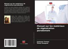 Capa do livro de Manuel sur les matériaux de régénération parodontale 