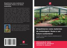 Copertina di Biopolímeros como materiais de embalagem: Rumo a um futuro sustentável