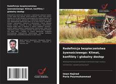 Couverture de Redefinicja bezpieczeństwa żywnościowego: Klimat, konflikty i globalny dostęp