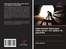 Обложка Interwencje dotyczące stylu życia i ich wpływ na psychikę