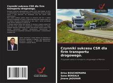 Czynniki sukcesu CSR dla firm transportu drogowego.的封面
