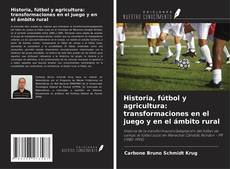 Borítókép a  Historia, fútbol y agricultura: transformaciones en el juego y en el ámbito rural - hoz