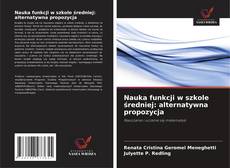 Nauka funkcji w szkole średniej: alternatywna propozycja的封面