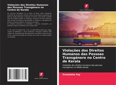 Couverture de Violações dos Direitos Humanos das Pessoas Transgénero no Centro de Kerala