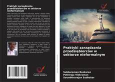 Praktyki zarządzania przedsiębiorców w sektorze nieformalnym的封面