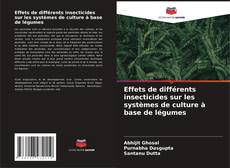 Capa do livro de Effets de différents insecticides sur les systèmes de culture à base de légumes 
