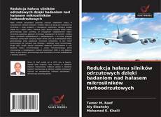 Redukcja hałasu silników odrzutowych dzięki badaniom nad hałasem mikrosilników turboodrzutowych的封面
