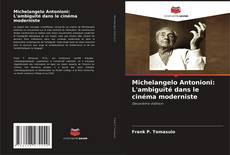 Capa do livro de Michelangelo Antonioni: L'ambiguïté dans le cinéma moderniste 