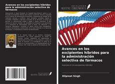 Borítókép a  Avances en los excipientes híbridos para la administración selectiva de fármacos - hoz