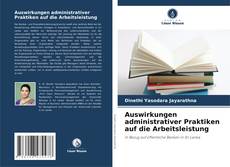 Portada del libro de Auswirkungen administrativer Praktiken auf die Arbeitsleistung