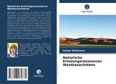 Capa do livro de Natürliche Erholungsressourcen Westkasachstans 